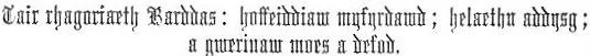 Tair rhagoriaeth Barddas: hoffeiddiaw wyfyrdawd; helaethu addysg; a gwerinaw moes a defod