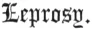 Leprosy