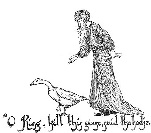 ''O King, kill this goose,'' said the hodja