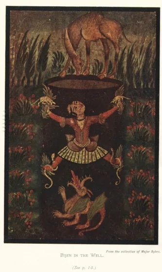 Frontispiece: BIJEN IN THE WELL (See p. 10). From the collection of Major Sykes
