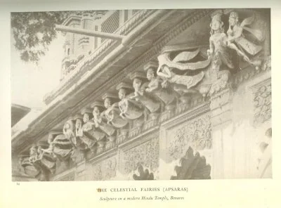 THE CELESTIAL FAIRIES (APSARAS) Sculpture on a modern Hindu temple, Benares