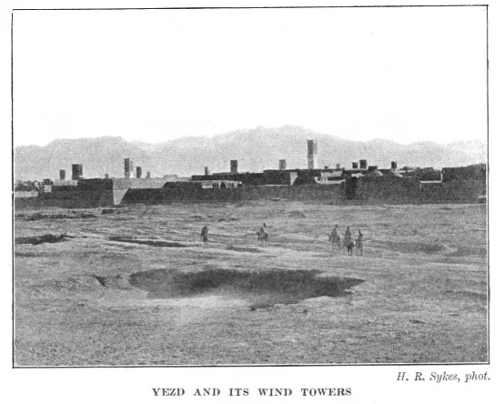 YEZD AND ITS WIND TOWERS H. R. Sykes, phot